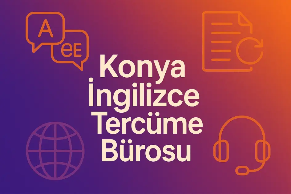 Konya İngilizce Tercüme Bürosu