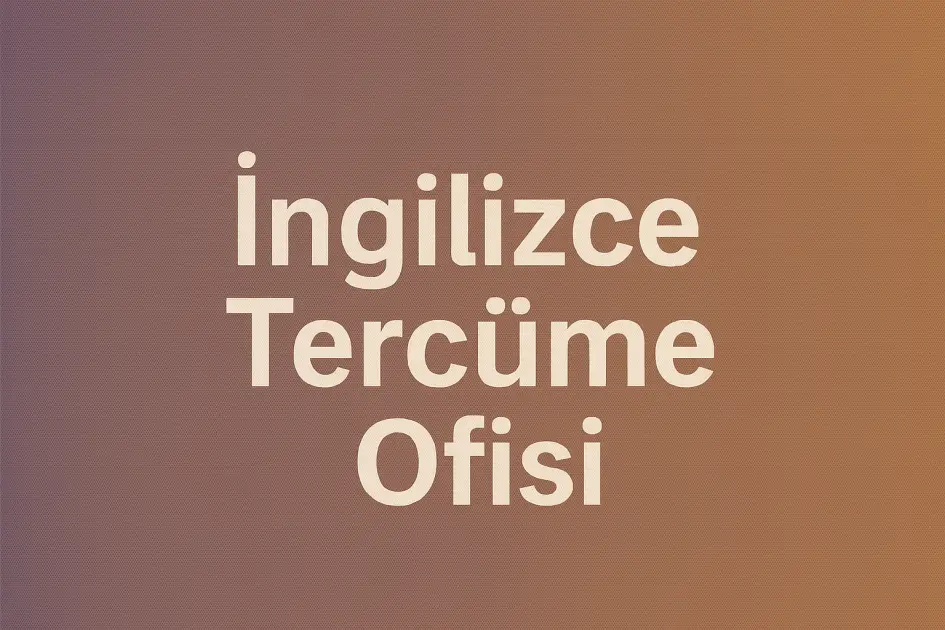 İngilizce Tercüme Ofisi