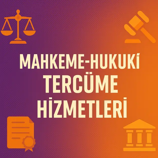Mahkeme-Hukiki Tercüme Hizmetleri