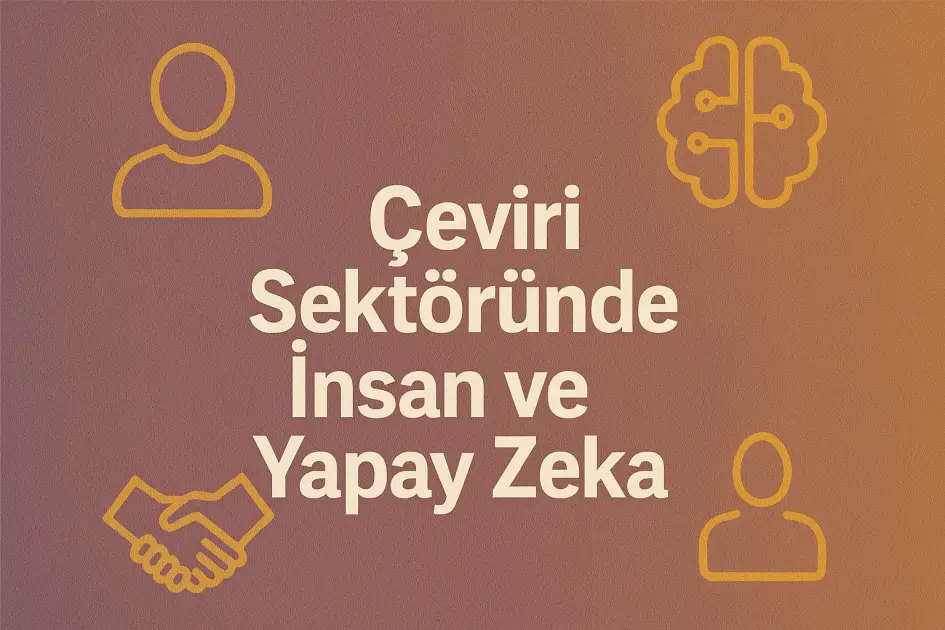 Çeviri Sektöründe İnsan Ve Yapay Zeka
