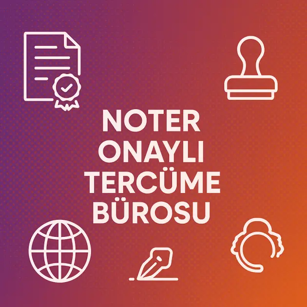 Noter Onaylı Tercüme Bürosu