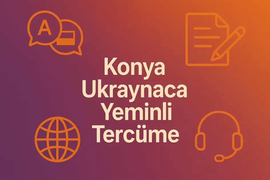 Konya Ukraynaca Yeminli Tercüme