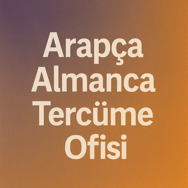 Arapça Almanca Tercüme Ofisi