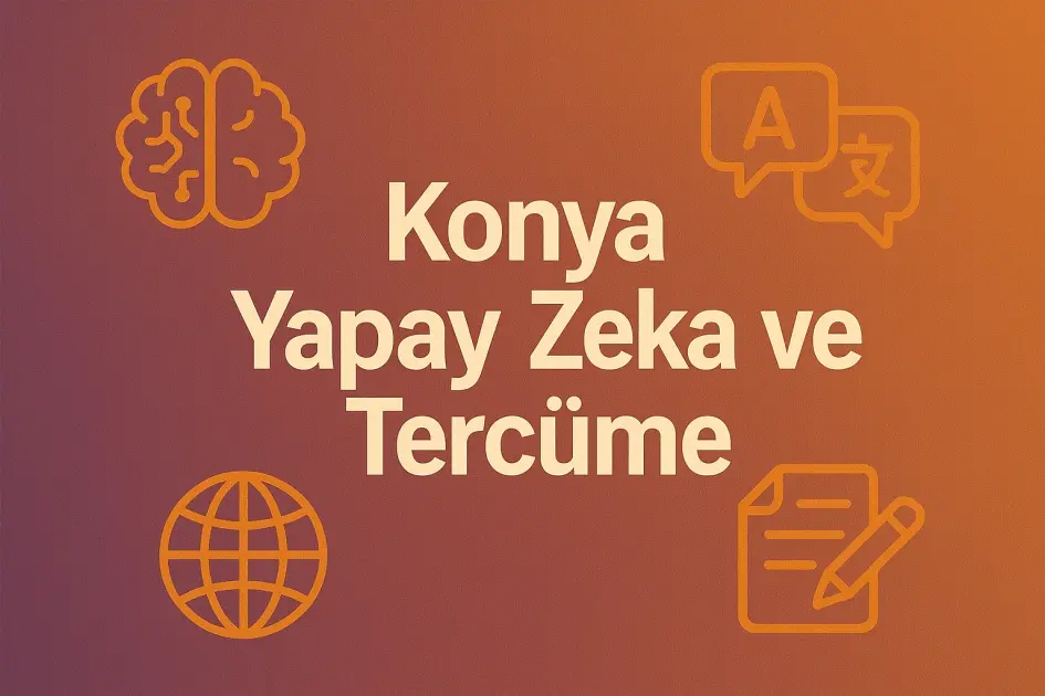 Konya Yapay Zeka ve Tercüme