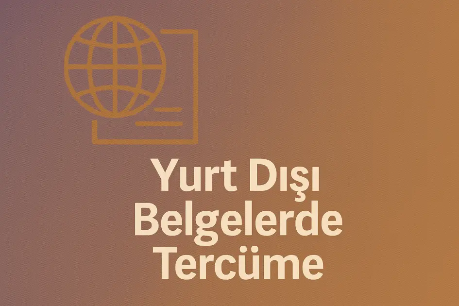 Yurt Dışı Belgelerde Tercüme