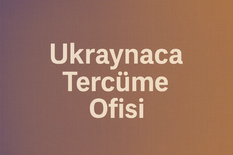 Ukraynaca Tercüme Ofisi
