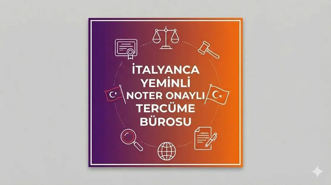 İtalyanca Yeminli Noter Onaylı Tercüme Bürosu